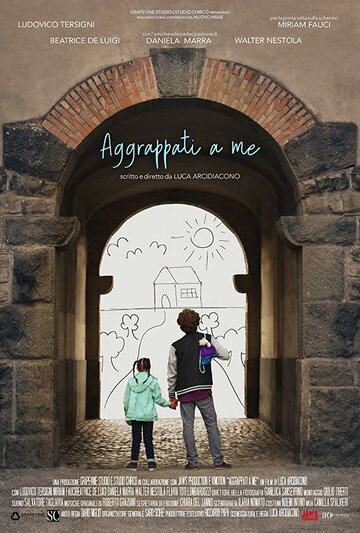 Aggrappati a Me (Hold on to me)