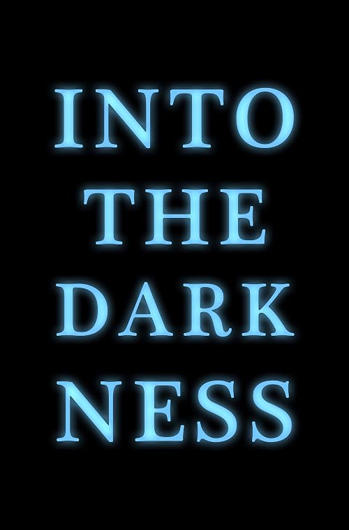 Into The Darkness