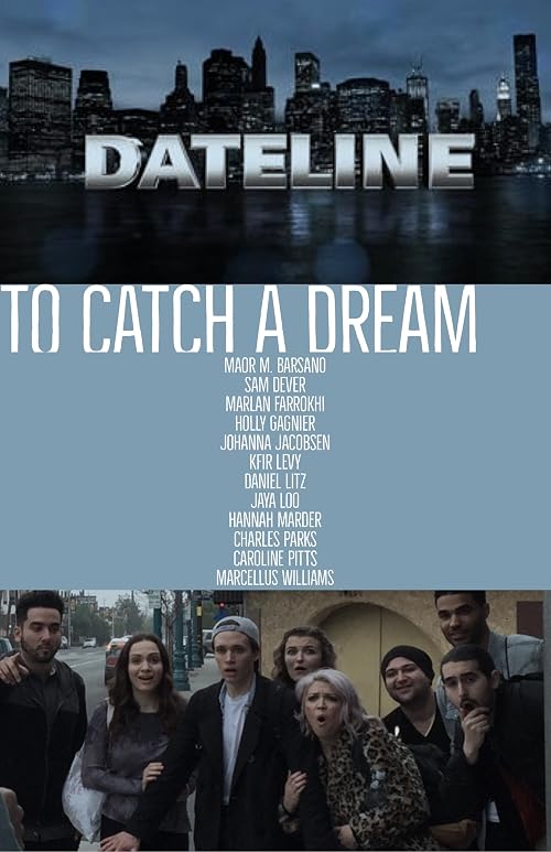 Dateline: To Catch a Dream