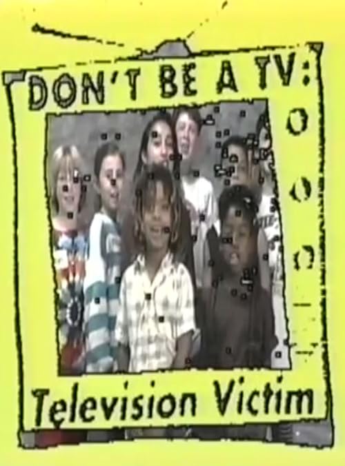 Don't Be a TV: Television Victim
