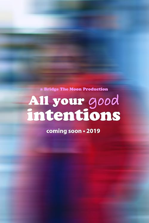 All Your Good Intentions