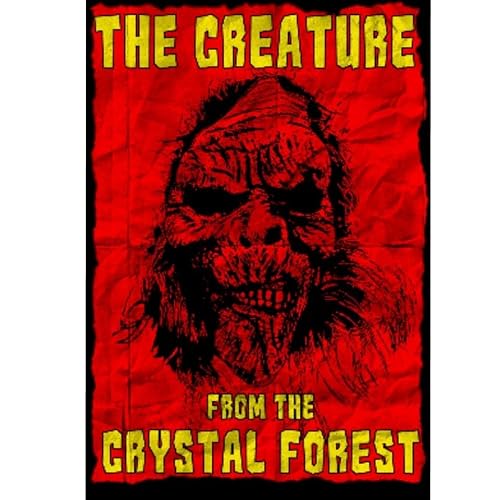 The Creature from the Crystal Forest