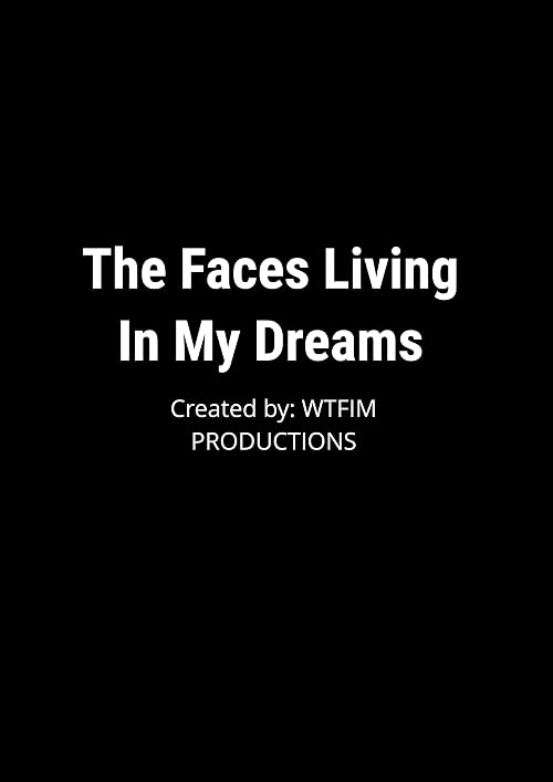 The Faces Living in My Dreams
