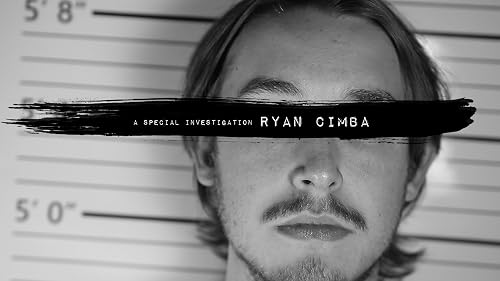 Ryan Cimba: A Special Investigation
