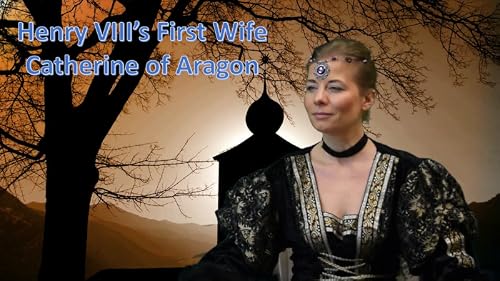 Henry VIII's 1st Wife- Catherine of Aragon