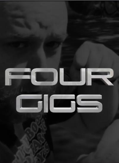 Four Gigs