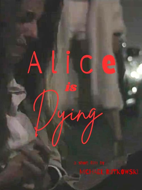 Alice is Dying
