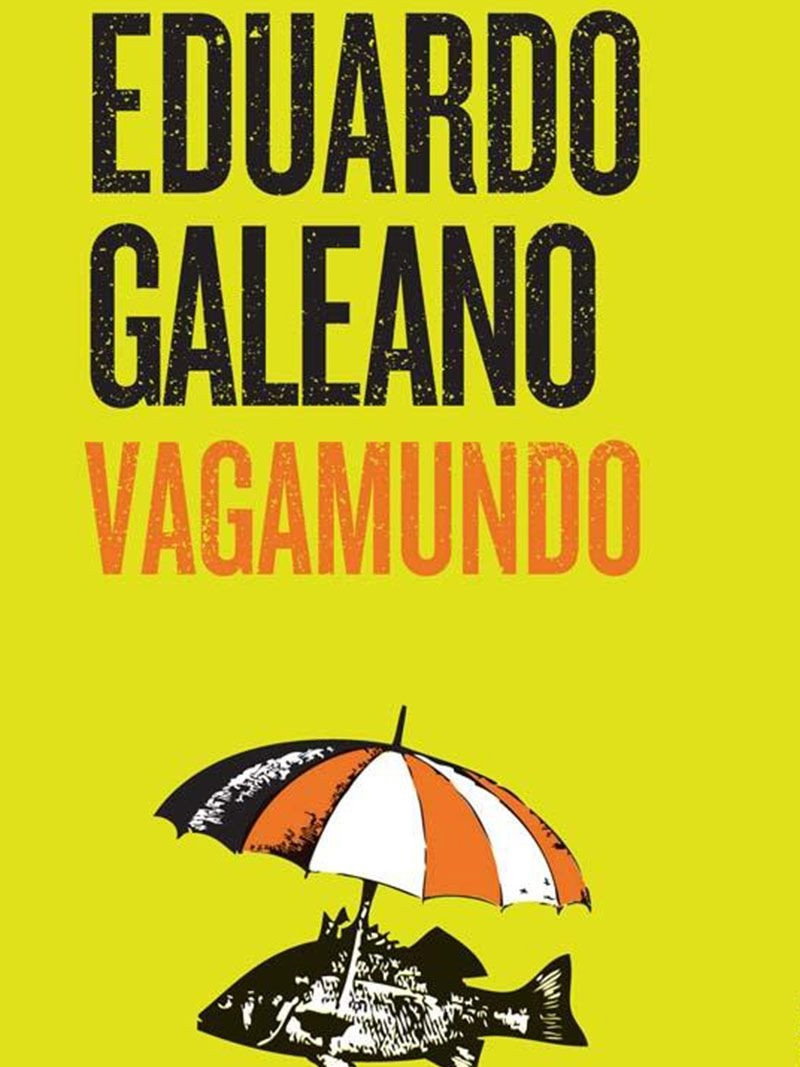 Eduardo Galeano Vagamundo