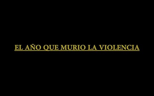 El año que murió la violencia