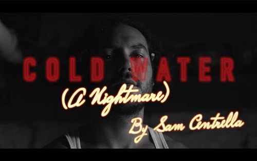 Cold Water (a Nightmare)