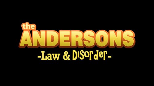 The Andersons - Law and Disorder
