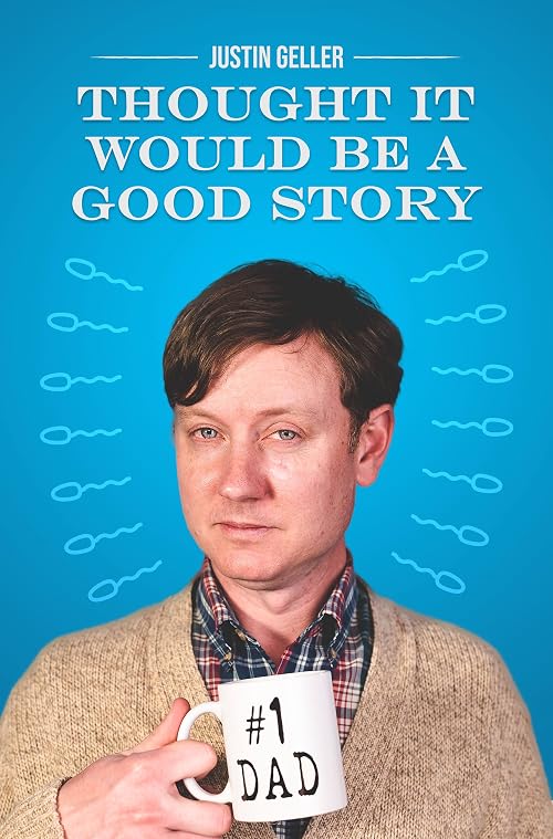 Justin Geller: Thought It Would Be A Good Story
