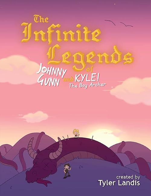 The Infinite Legends of Johnny Gunn and Kyle the Boy Archer