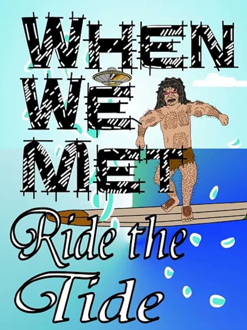 When We Met: Ride The Tide