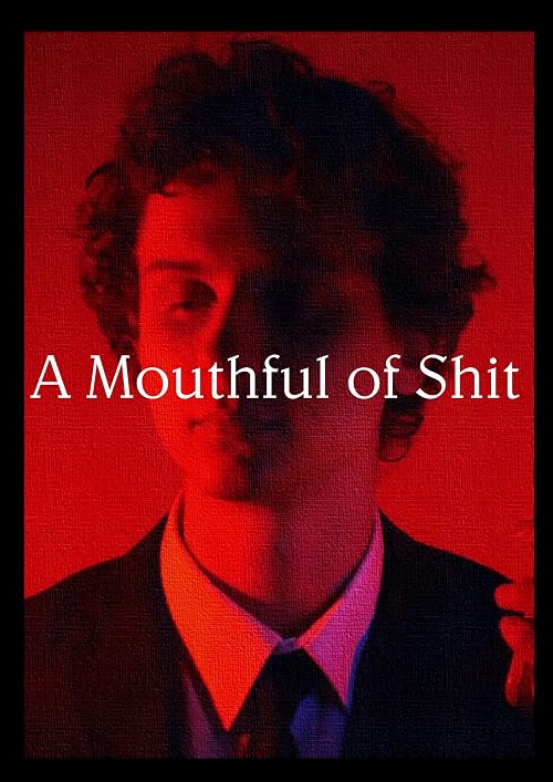 A Mouthful of Shit