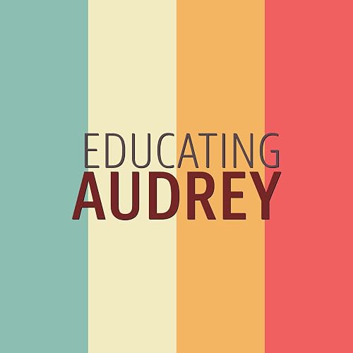 Educating Audrey