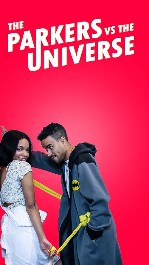 The Parkers v.s the Universe