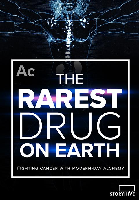 The Rarest Drug on Earth