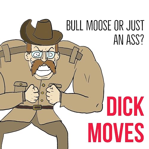 A Brief History of Dick Moves