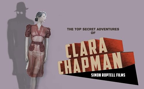 The Top Secret Adventures of Clara Chapman