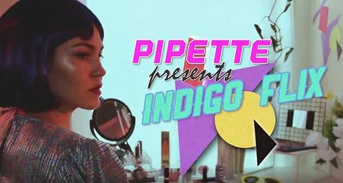Pipette Presents Indigo Flix