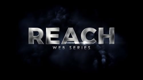 Reach: Webseries