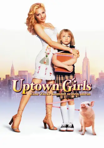 Uptown Girls - Eine Zicke kommt selten allein