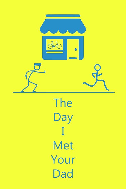The Day I Met Your Dad