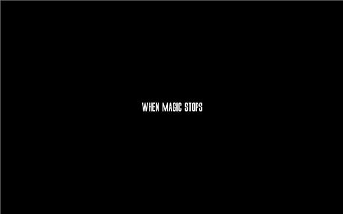 When Magic Stops