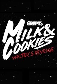 Milk and Cookies: Walter's Revenge