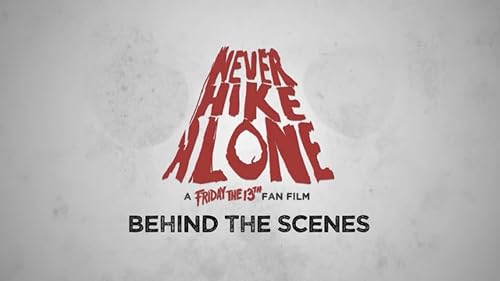 Never Hike Alone: Behind the Scenes