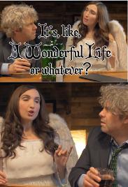 It's, like, a Wonderful Life or Whatever?