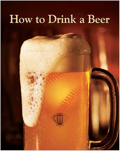 How to Drink a Beer