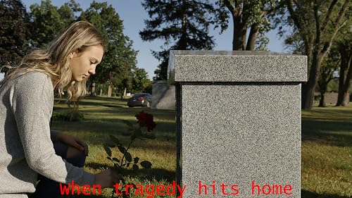 When tragedy hits home