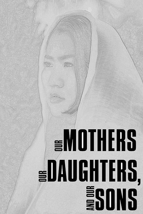 Our Mothers, Our Daughters, and Our Sons