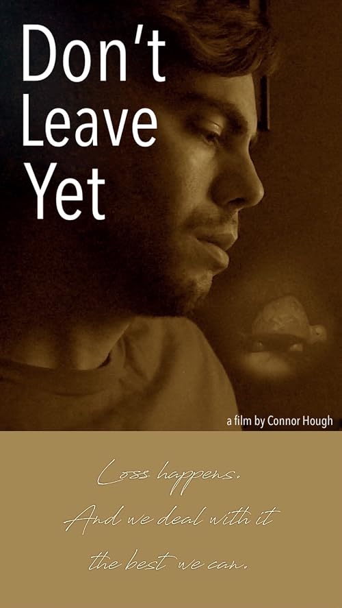 Don't Leave Yet