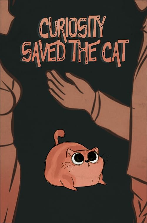Curiosity Saved The Cat