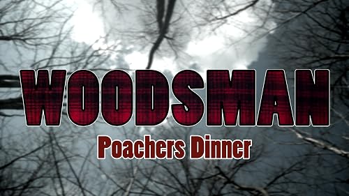 Woodsman: Poachers Dinner