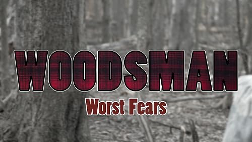 Woodsman: Worst Fears