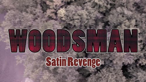 Woodsman: Satin Revenge