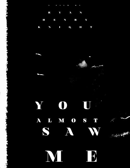 You Almost Saw Me