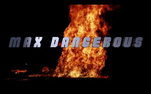 Max Dangerous
