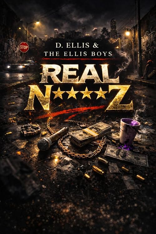 D.Ellis & The Ellis Boyz: Real N$ggaz