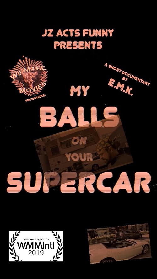 My Balls on Your Supercar