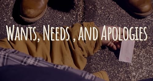 Wants, Needs, and Apologies