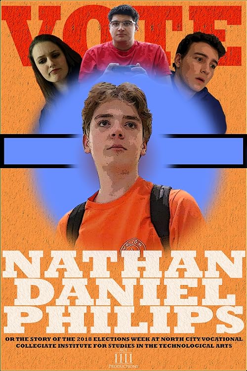 Nathan Daniel Philips (Or the Story of the 2018 Elections Week at North City Vocational Institute for Studies in the Technological Arts)