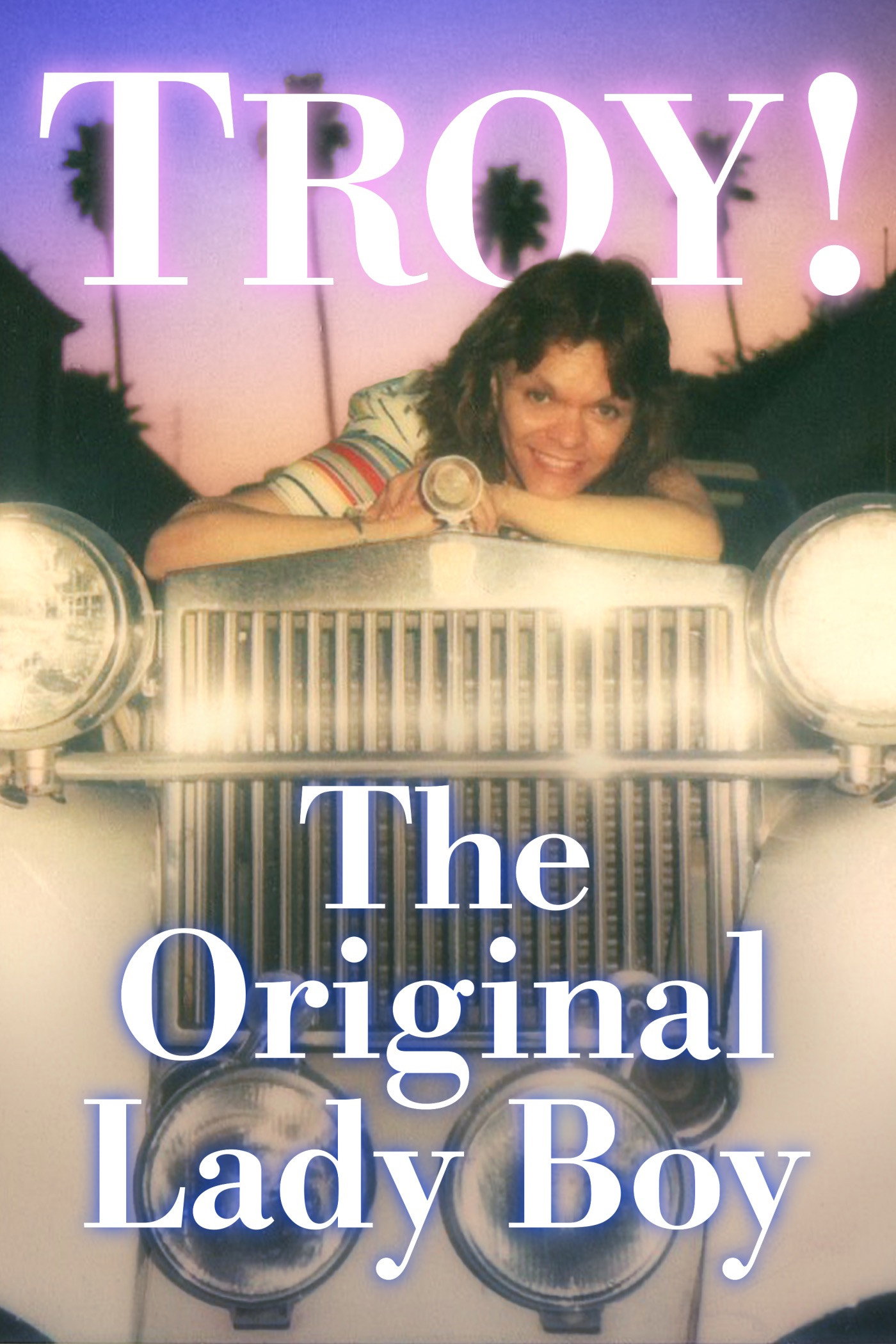 TROY! The Original Lady Boy