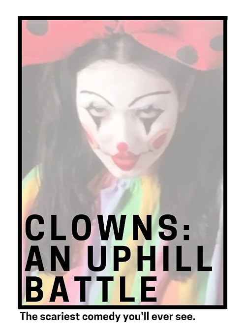 Clowns: Un Uphill Battle