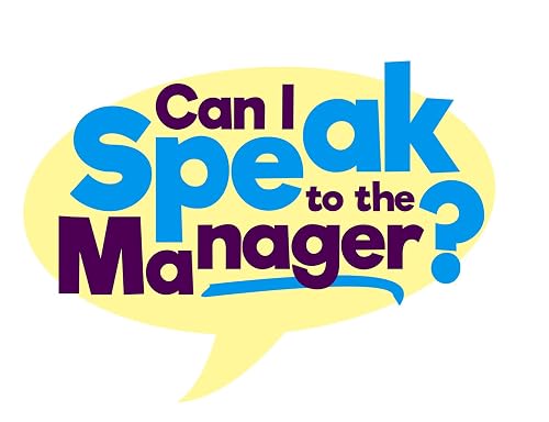 Can I Speak To The Manager