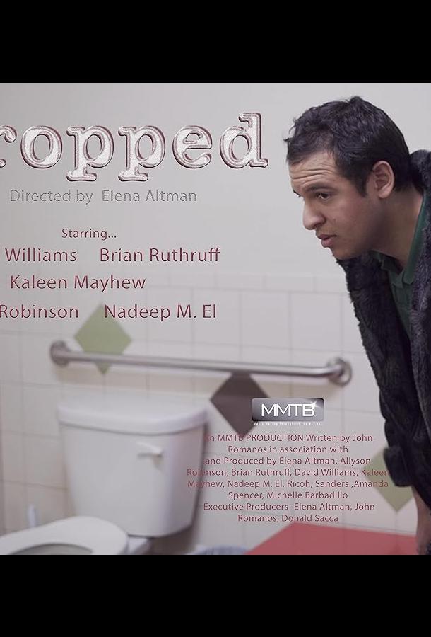 Dropped